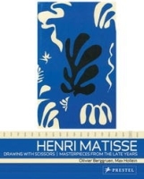 Henri Matisse,: Drawing With Scissors, Masterpieces from the Late Years артикул 1771a.