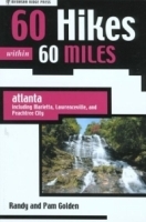 60 Hikes within 60 Miles: Atlanta : including Marietta, Lawrenceville, and Peachtree City (60 Hikes - Menasha Ridge) артикул 12667b.