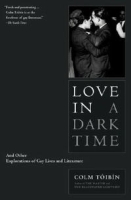 Love in a Dark Time: And Other Explorations of Gay Lives and Literature артикул 12728b.